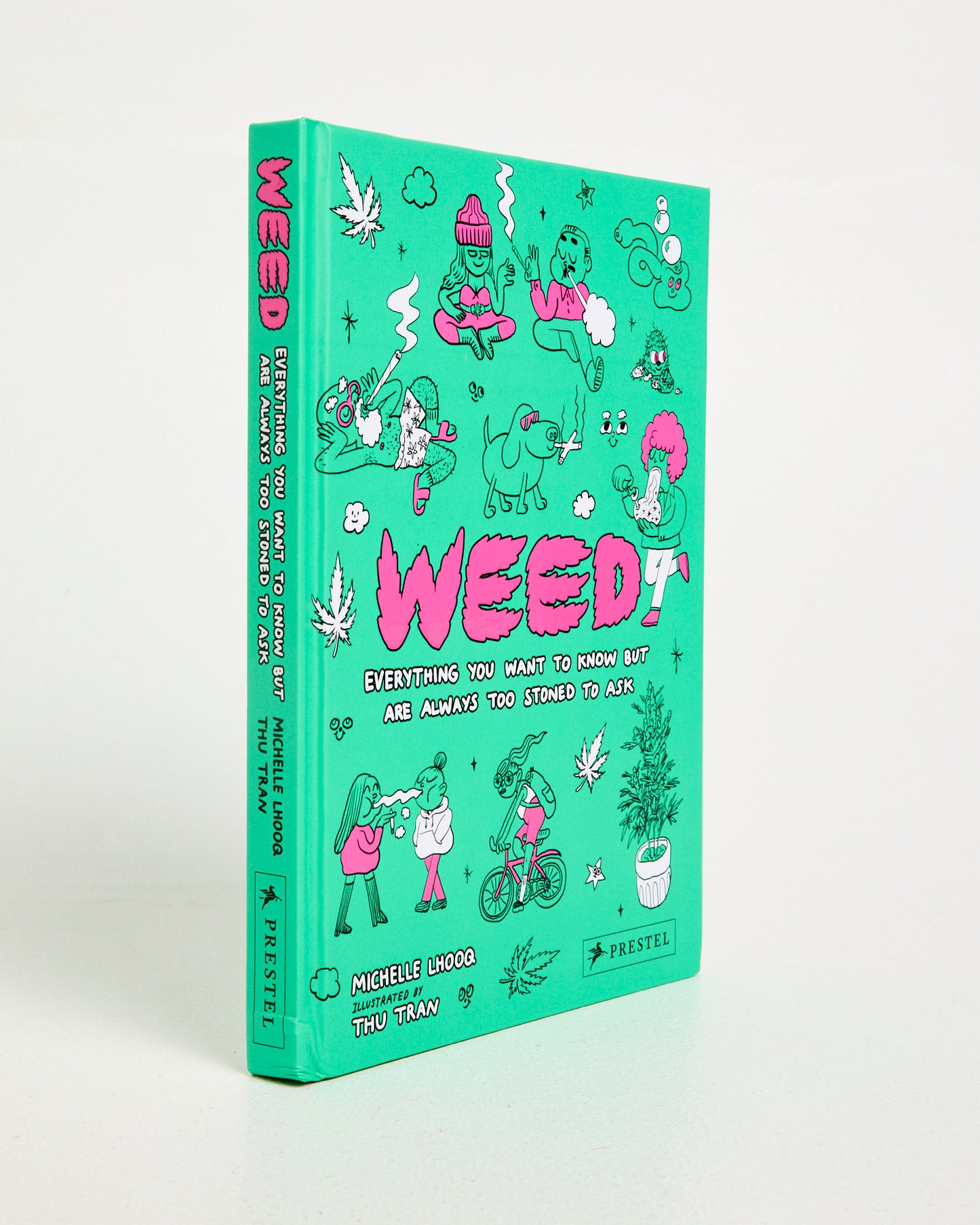 Weed: Everything You Want to Know But Are Always Too Stoned to Ask Book